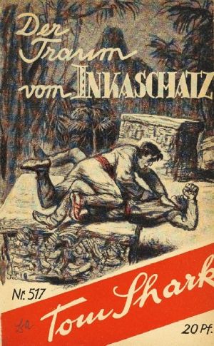 [Tom Shark 517] • Der Traum vom Inkaschatz
